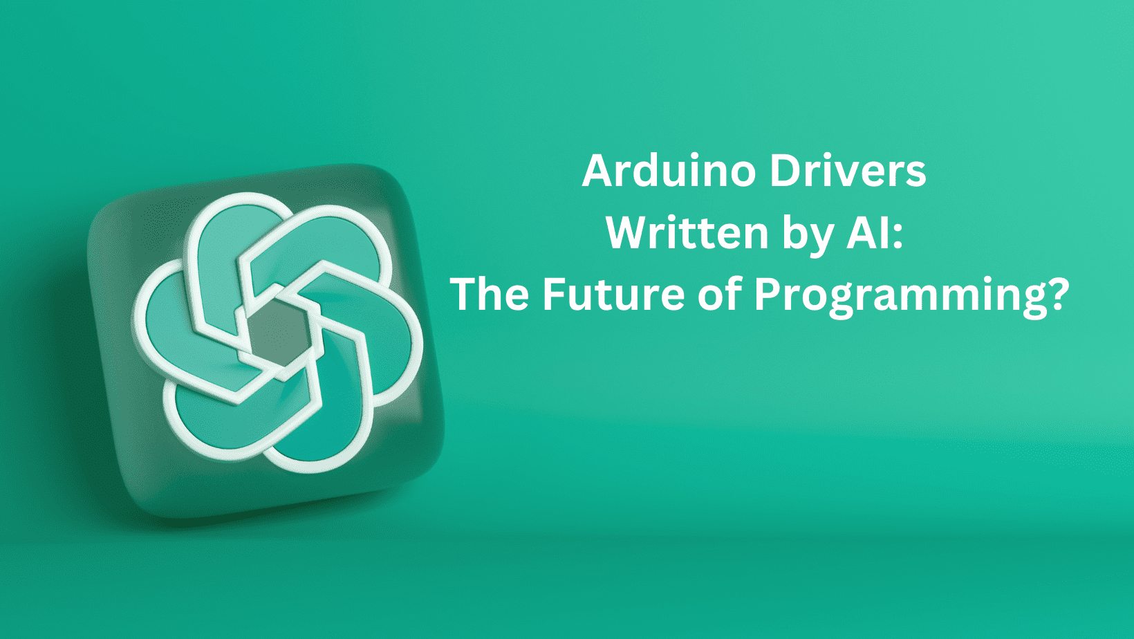 Arduino Drivers Written by AI: The Future of Programming?