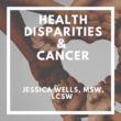 Cancer Disparities